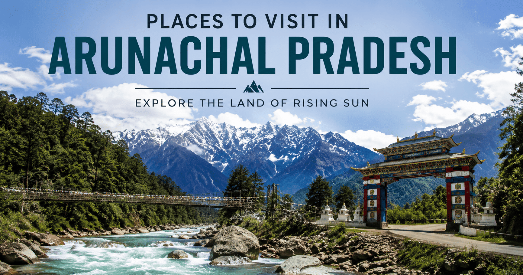 Places to Visit in Arunachal Pradesh